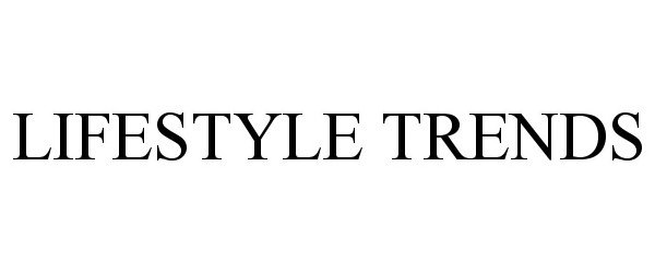 Trademark Logo LIFESTYLE TRENDS