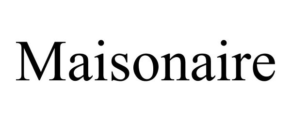 Trademark Logo MAISONAIRE