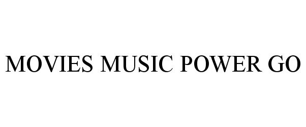 Trademark Logo MOVIES MUSIC POWER GO