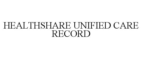  HEALTHSHARE UNIFIED CARE RECORD