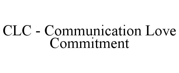  CLC - COMMUNICATION LOVE COMMITMENT