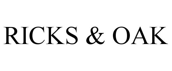 Trademark Logo RICKS & OAK