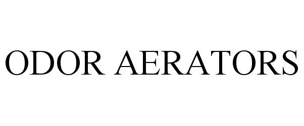Trademark Logo ODOR AERATORS