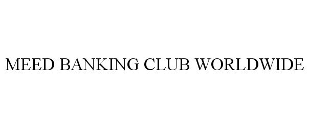  MEED BANKING CLUB WORLDWIDE