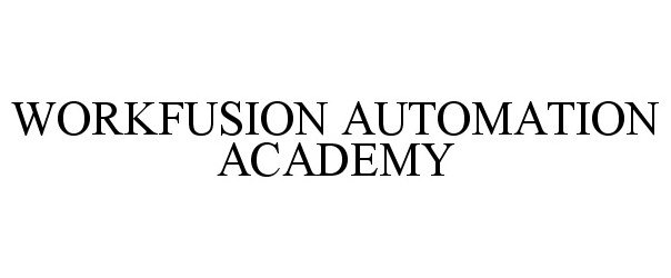  WORKFUSION AUTOMATION ACADEMY