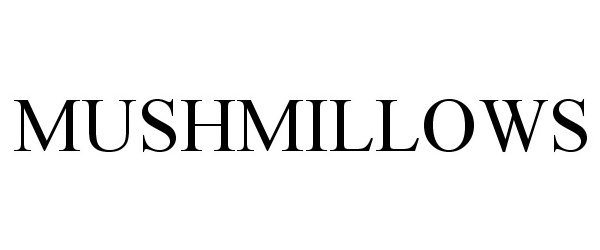 Trademark Logo MUSHMILLOWS