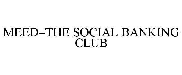  MEED-THE SOCIAL BANKING CLUB