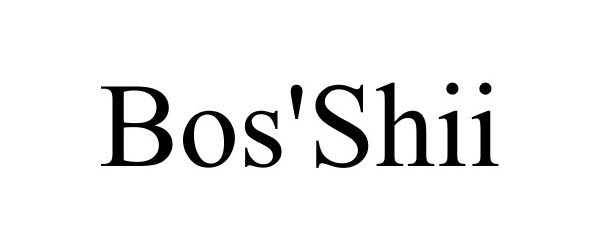 Trademark Logo BOS'SHII