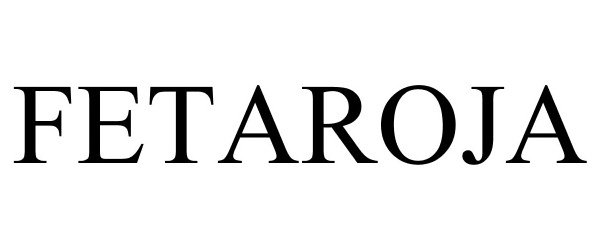 Trademark Logo FETAROJA