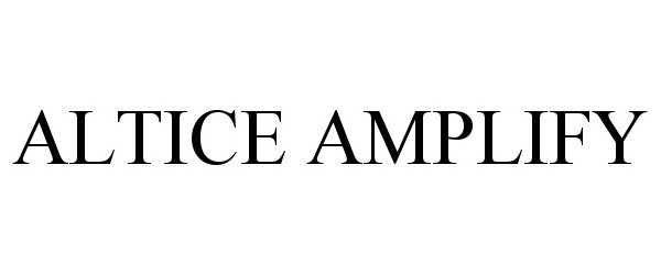  ALTICE AMPLIFY