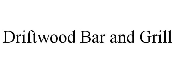  DRIFTWOOD BAR AND GRILL