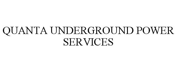  QUANTA UNDERGROUND POWER SERVICES