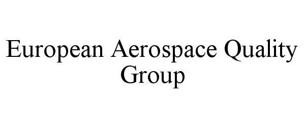 Trademark Logo EUROPEAN AEROSPACE QUALITY GROUP