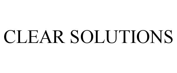 Trademark Logo CLEAR SOLUTIONS