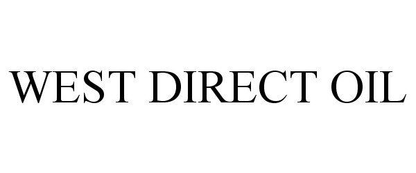 Trademark Logo WEST DIRECT OIL