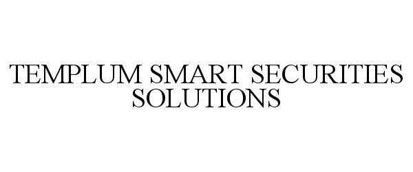 Trademark Logo TEMPLUM SMART SECURITIES SOLUTIONS