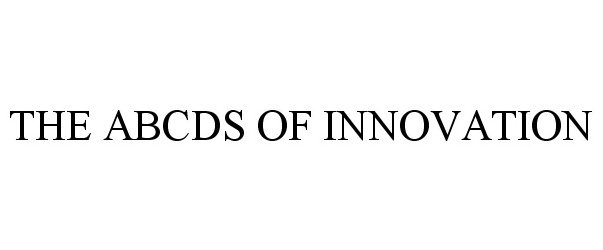 Trademark Logo THE ABCDS OF INNOVATION