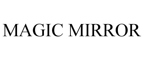 Trademark Logo MAGIC MIRROR