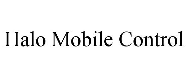 Trademark Logo HALO MOBILE CONTROL