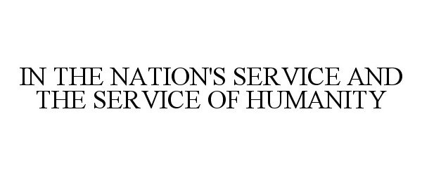  IN THE NATION'S SERVICE AND THE SERVICE OF HUMANITY