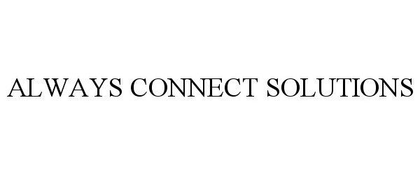  ALWAYS CONNECT SOLUTIONS