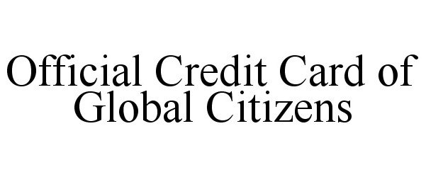 OFFICIAL CREDIT CARD OF GLOBAL CITIZENS