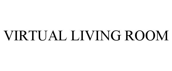 Trademark Logo VIRTUAL LIVING ROOM