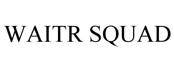 Trademark Logo WAITR SQUAD
