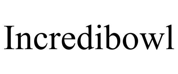 Trademark Logo INCREDIBOWL