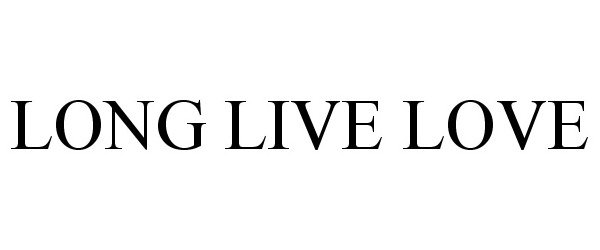Trademark Logo LONG LIVE LOVE
