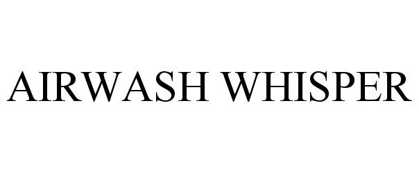 Trademark Logo AIRWASH WHISPER