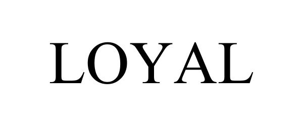 Trademark Logo LOYAL