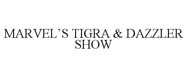  MARVEL'S TIGRA &amp; DAZZLER SHOW