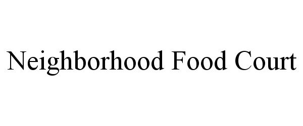  NEIGHBORHOOD FOOD COURT