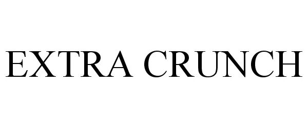 Trademark Logo EXTRA CRUNCH