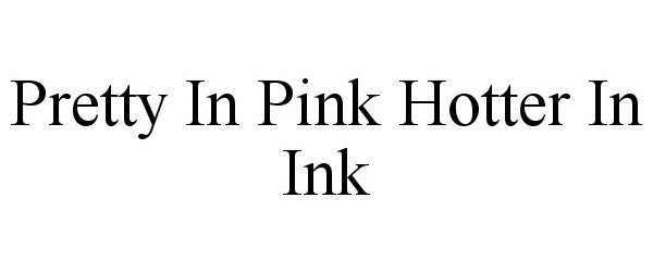  PRETTY IN PINK HOTTER IN INK