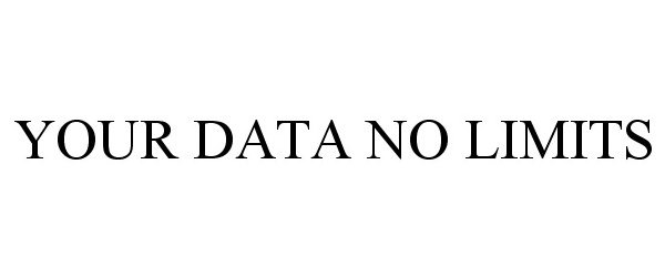 Trademark Logo YOUR DATA NO LIMITS