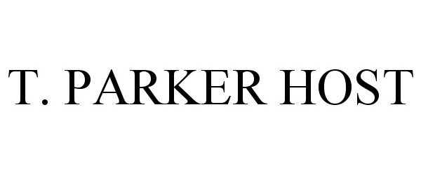 Trademark Logo T. PARKER HOST