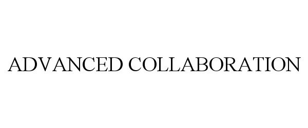 Trademark Logo ADVANCED COLLABORATION