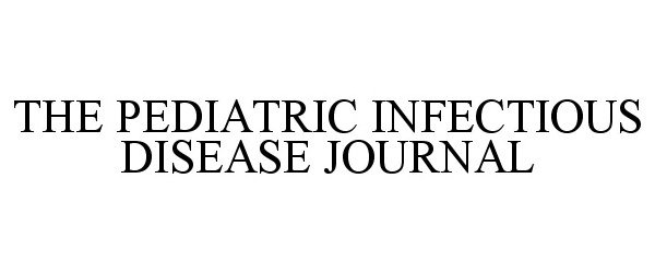  THE PEDIATRIC INFECTIOUS DISEASE JOURNAL