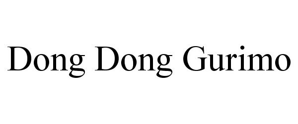 Trademark Logo DONG DONG GURIMO