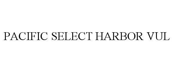  PACIFIC SELECT HARBOR VUL