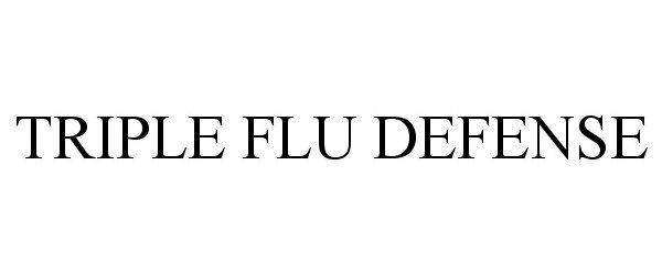 Trademark Logo TRIPLE FLU DEFENSE