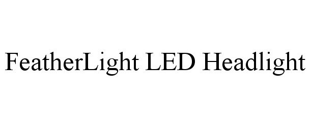 Trademark Logo FEATHERLIGHT LED HEADLIGHT