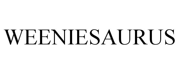 Trademark Logo WEENIESAURUS