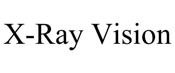  X-RAY VISION