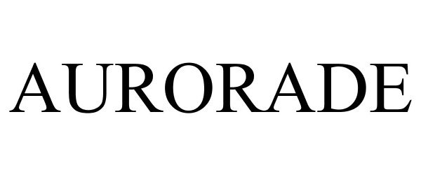 Trademark Logo AURORADE