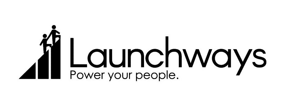 LAUNCHWAYS POWER YOUR PEOPLE.