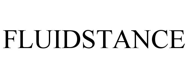 Trademark Logo FLUIDSTANCE