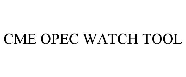  CME OPEC WATCH TOOL